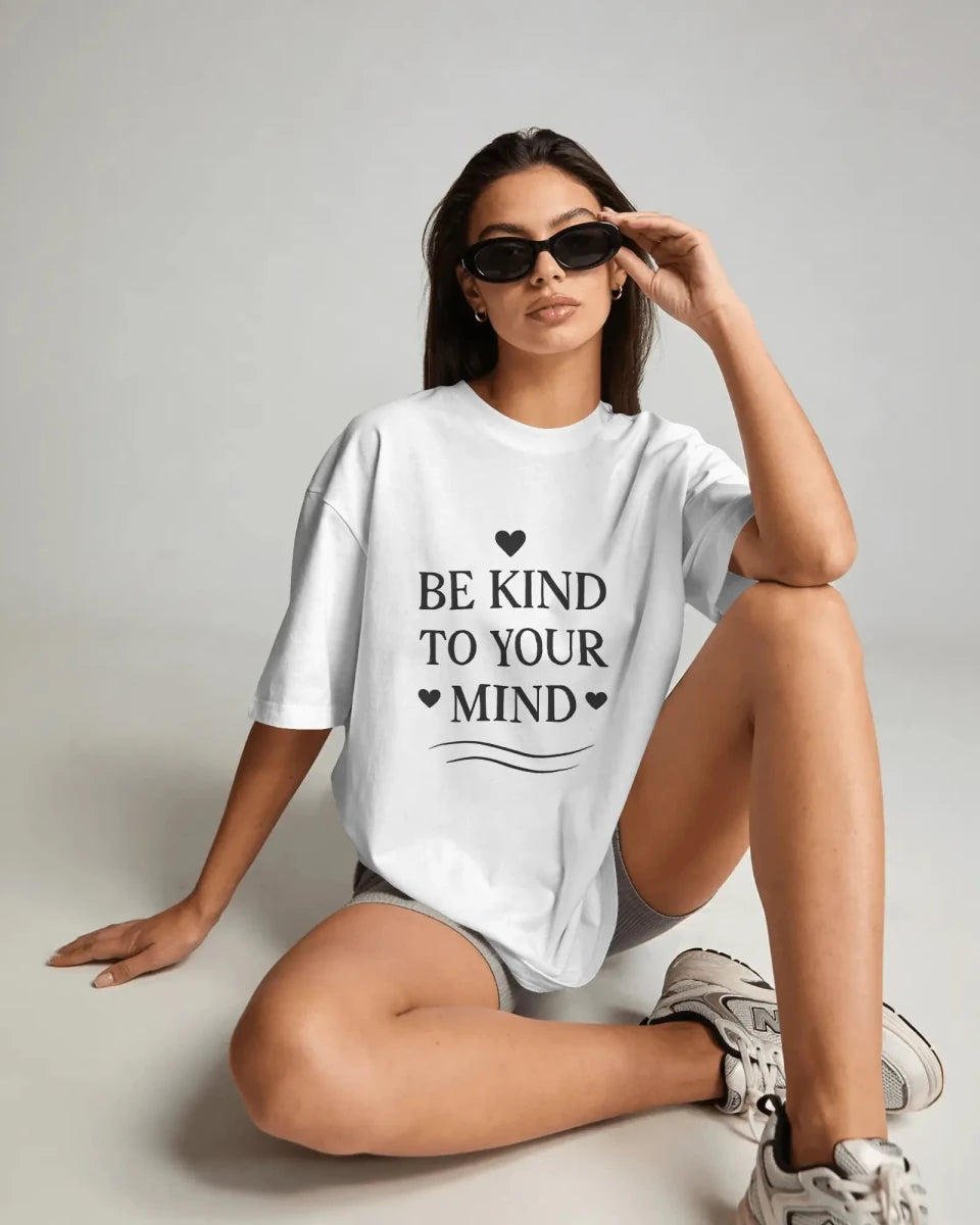 Be Kind To Your Mind | Mental Health Tee - Positivity Prints