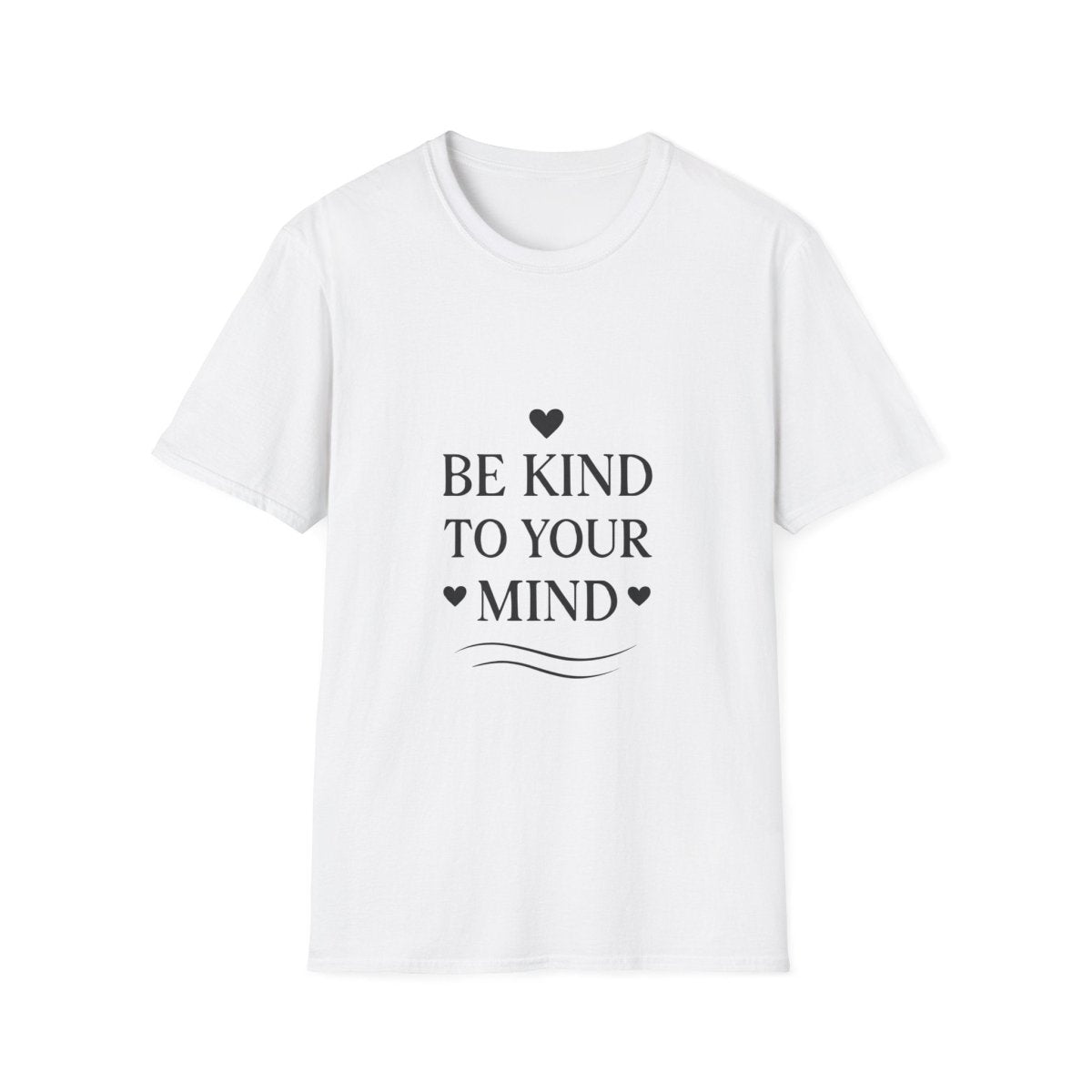 Be Kind To Your Mind | Mental Health Tee - Positivity Prints