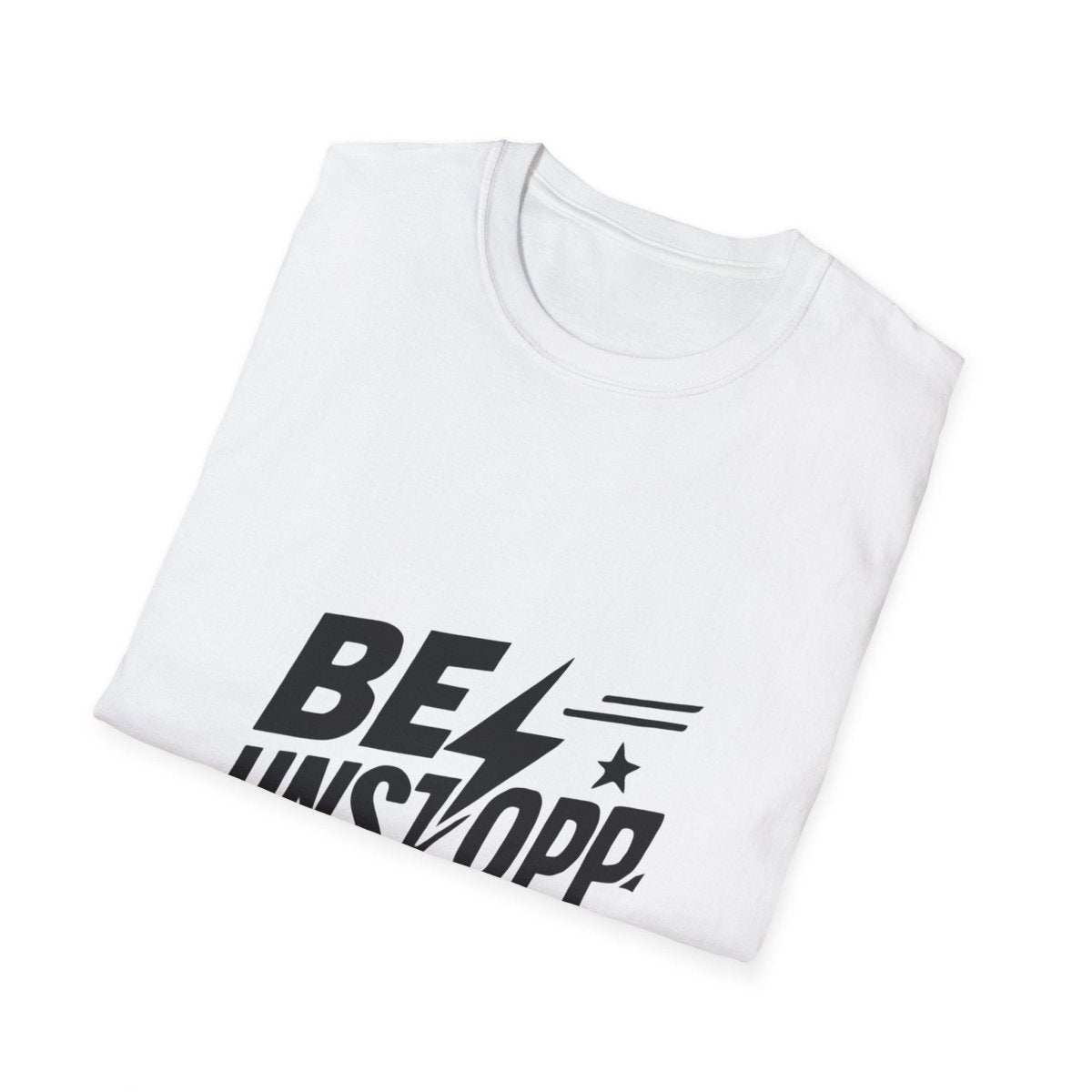 Be Unstoppable | Resilience Tee - Positivity Prints