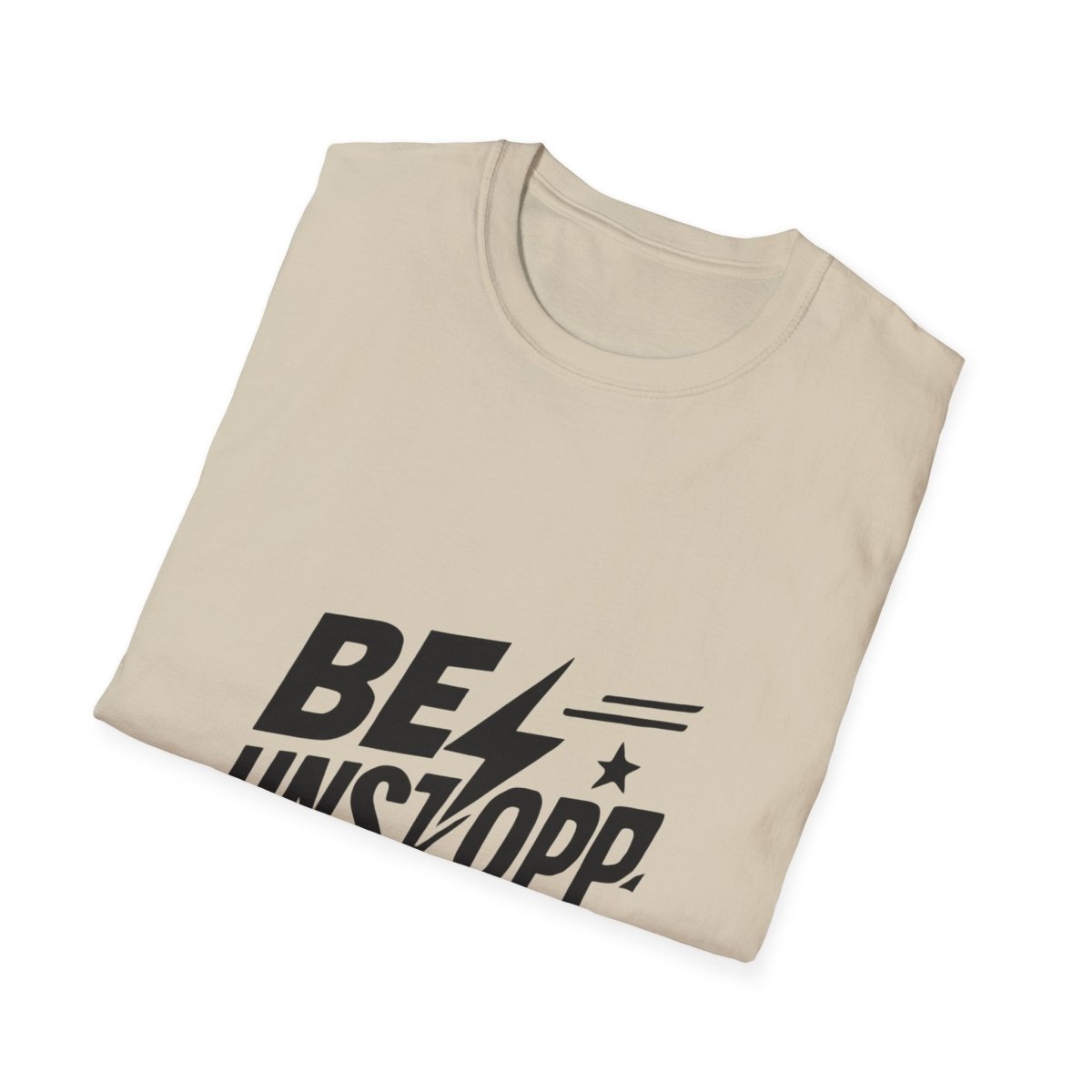 Be Unstoppable | Resilience Tee - Positivity Prints