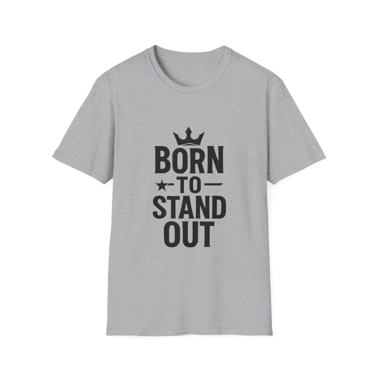 Born To Stand Out | Confidence Tee - Positivity Prints