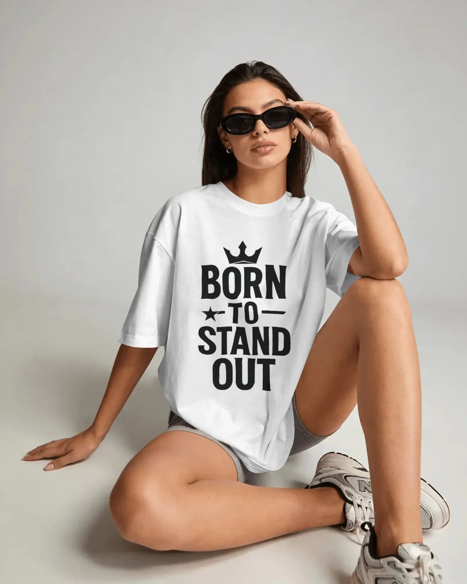 Born To Stand Out | Confidence Tee - Positivity Prints