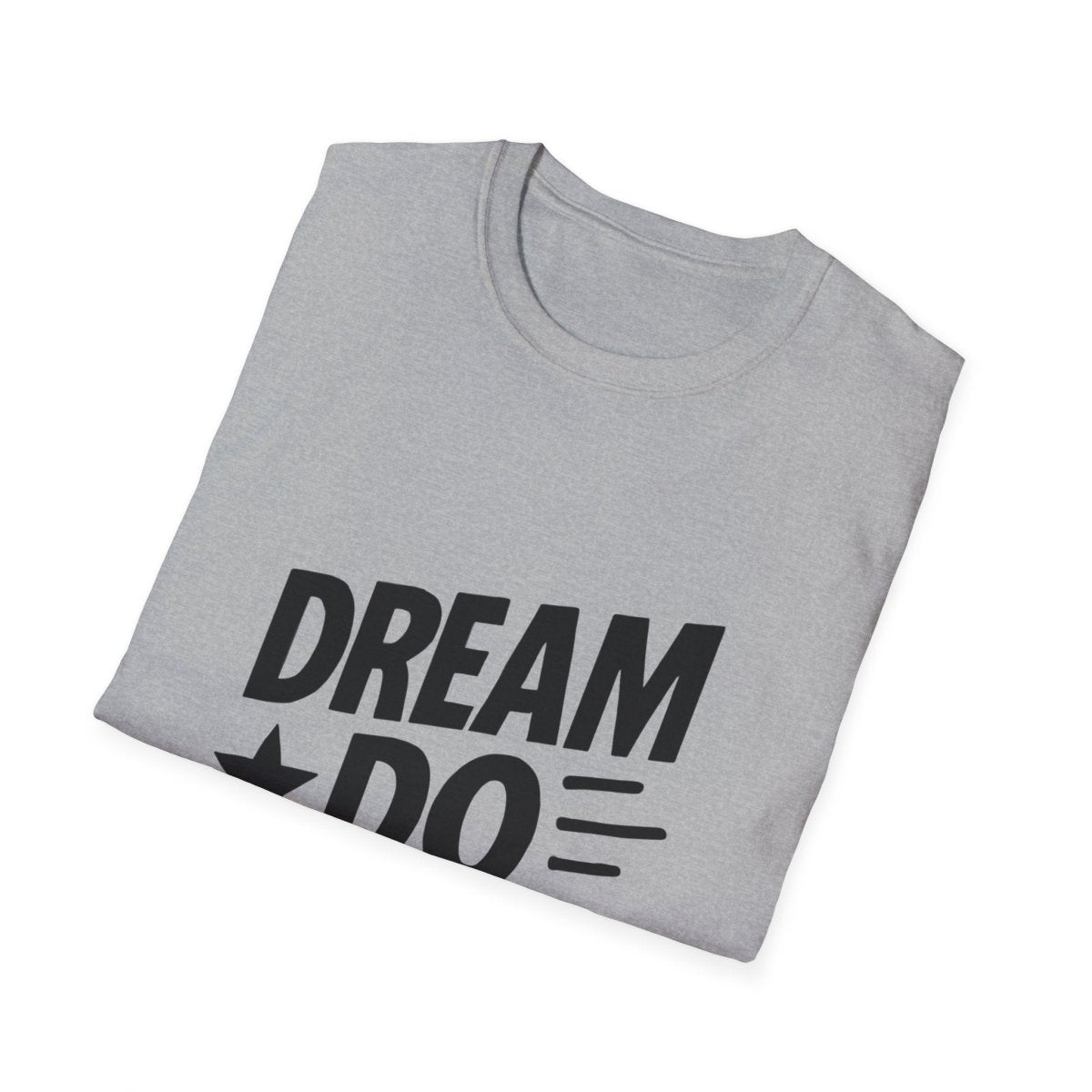Dream It Do It | Positive Mindset Tee - Positivity Prints