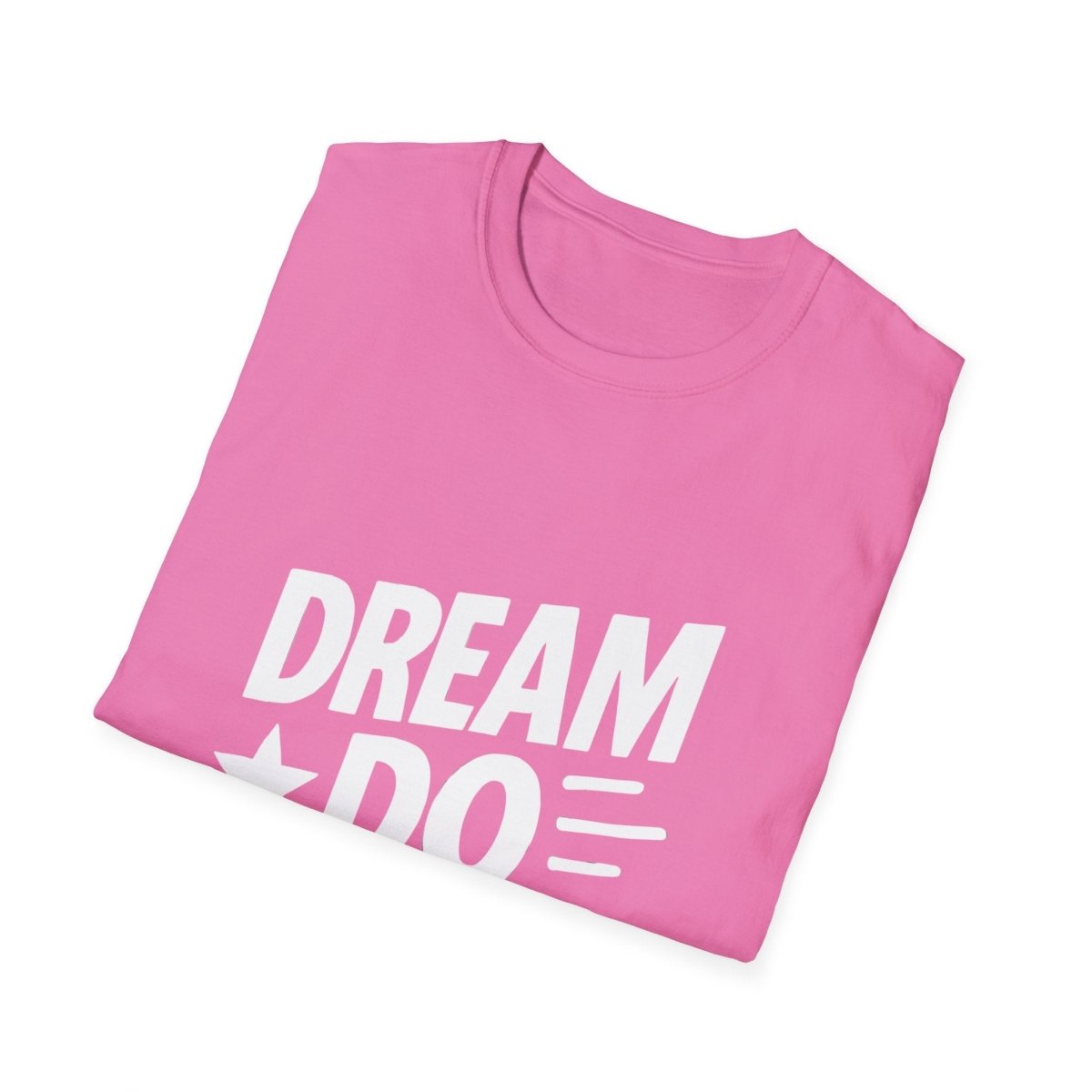Dream It Do It | Positive Mindset Tee - Positivity Prints