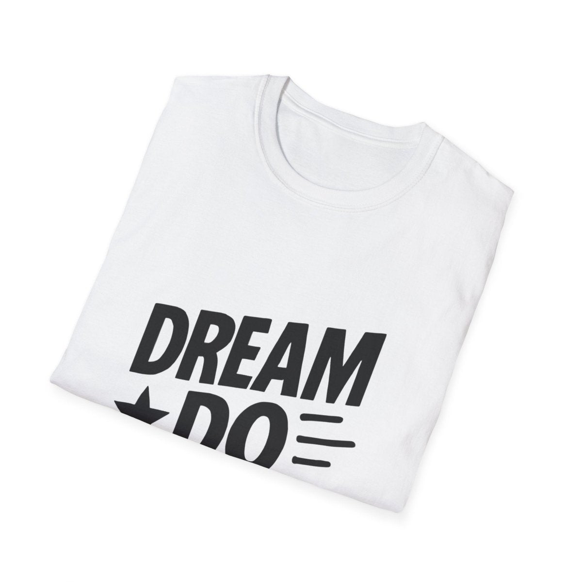Dream It Do It | Positive Mindset Tee - Positivity Prints