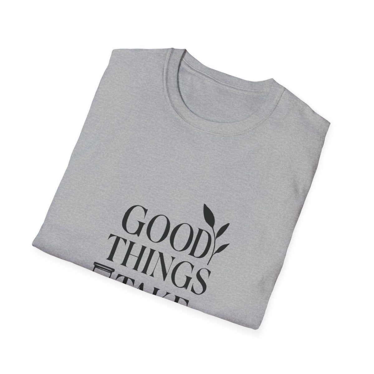 Good Things Take Time | Minimalist Mindset Tee - Positivity Prints