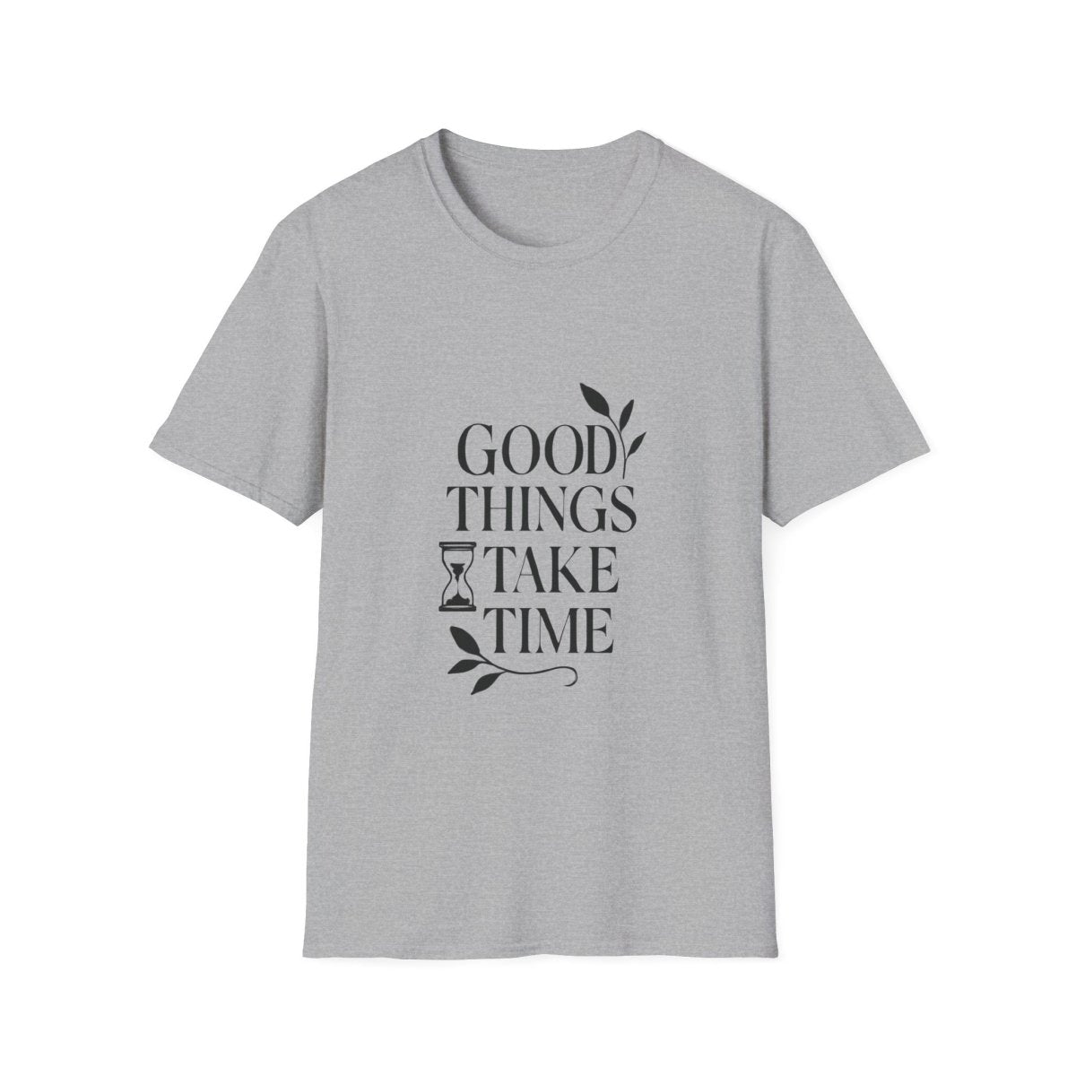Good Things Take Time | Minimalist Mindset Tee - Positivity Prints