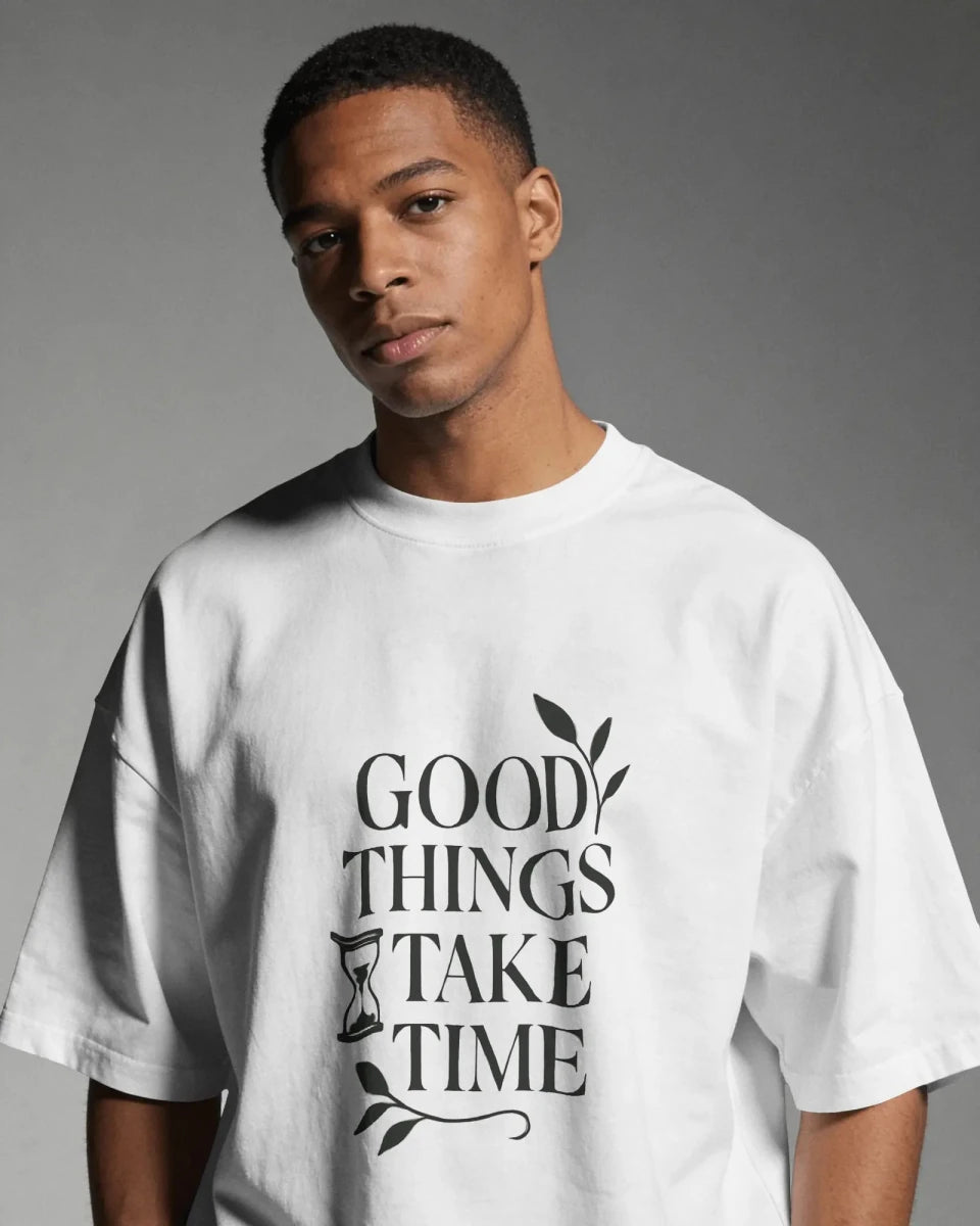Good Things Take Time | Minimalist Mindset Tee - Positivity Prints