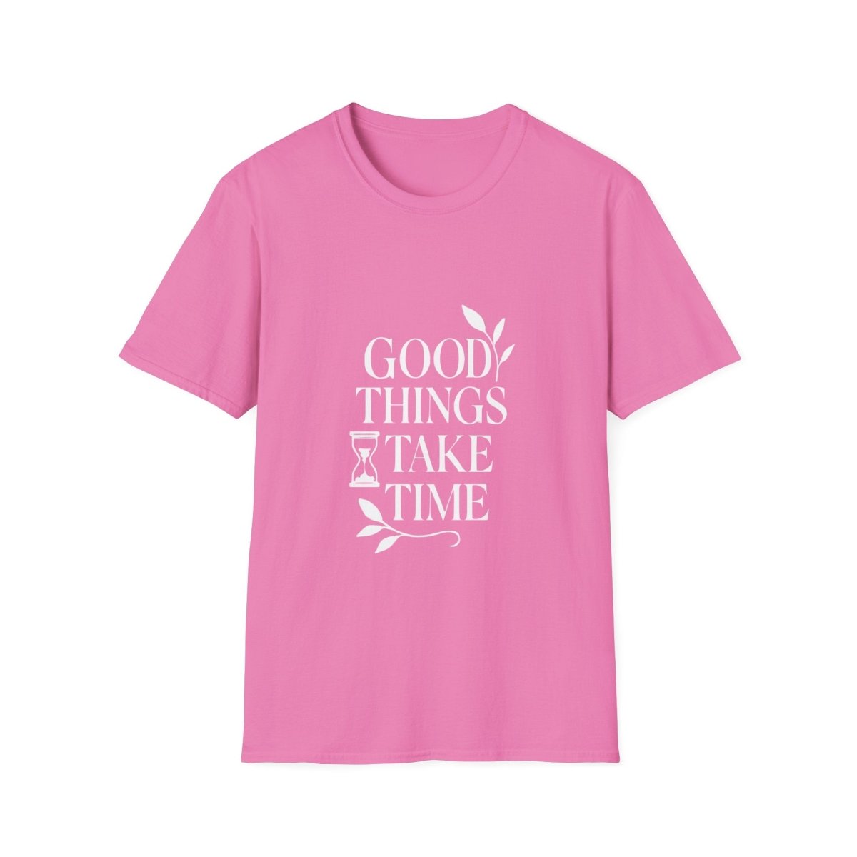 Good Things Take Time | Minimalist Mindset Tee - Positivity Prints