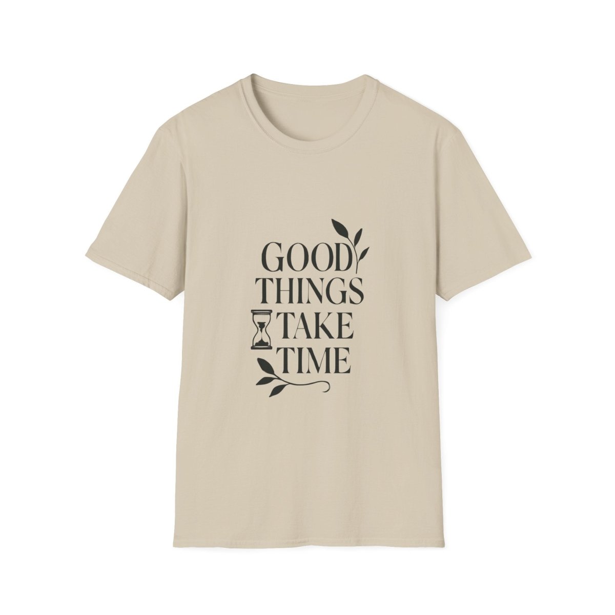 Good Things Take Time | Minimalist Mindset Tee - Positivity Prints