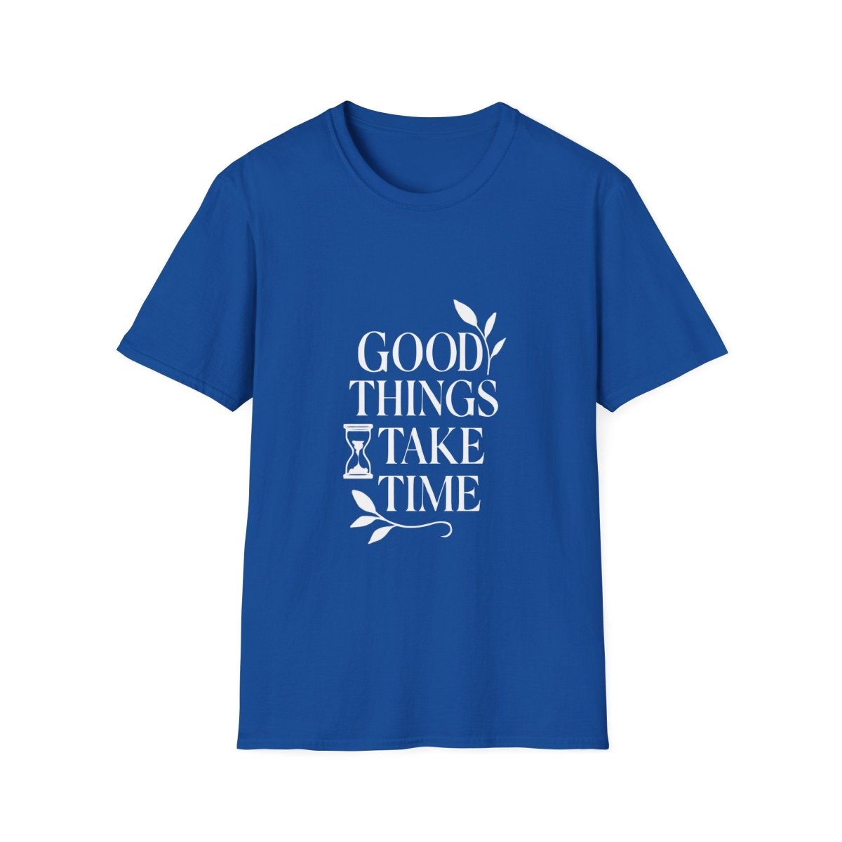 Good Things Take Time | Minimalist Mindset Tee - Positivity Prints