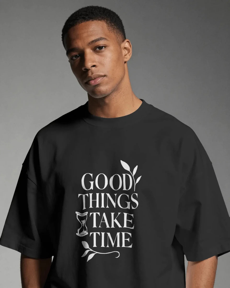Good Things Take Time | Minimalist Mindset Tee - Positivity Prints
