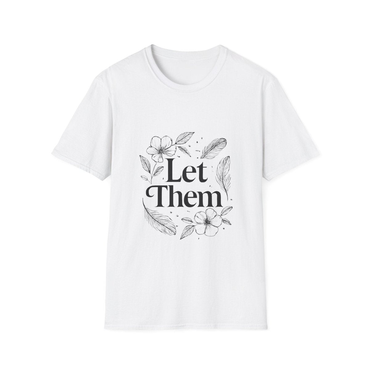 Let Them | Minimalist Mindset Tee - Positivity Prints