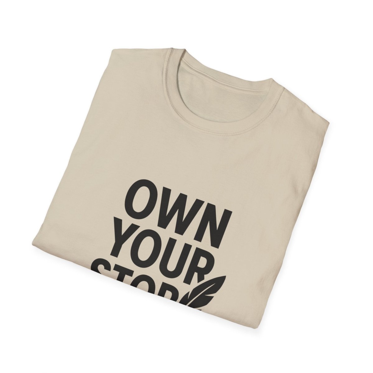 Own Your Story | Empowerment Tee - Positivity Prints