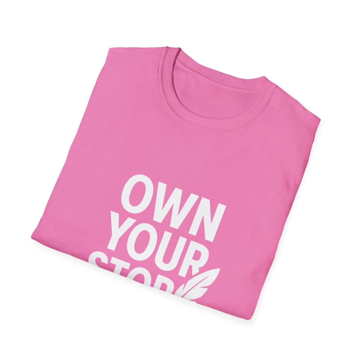 Own Your Story | Empowerment Tee - Positivity Prints