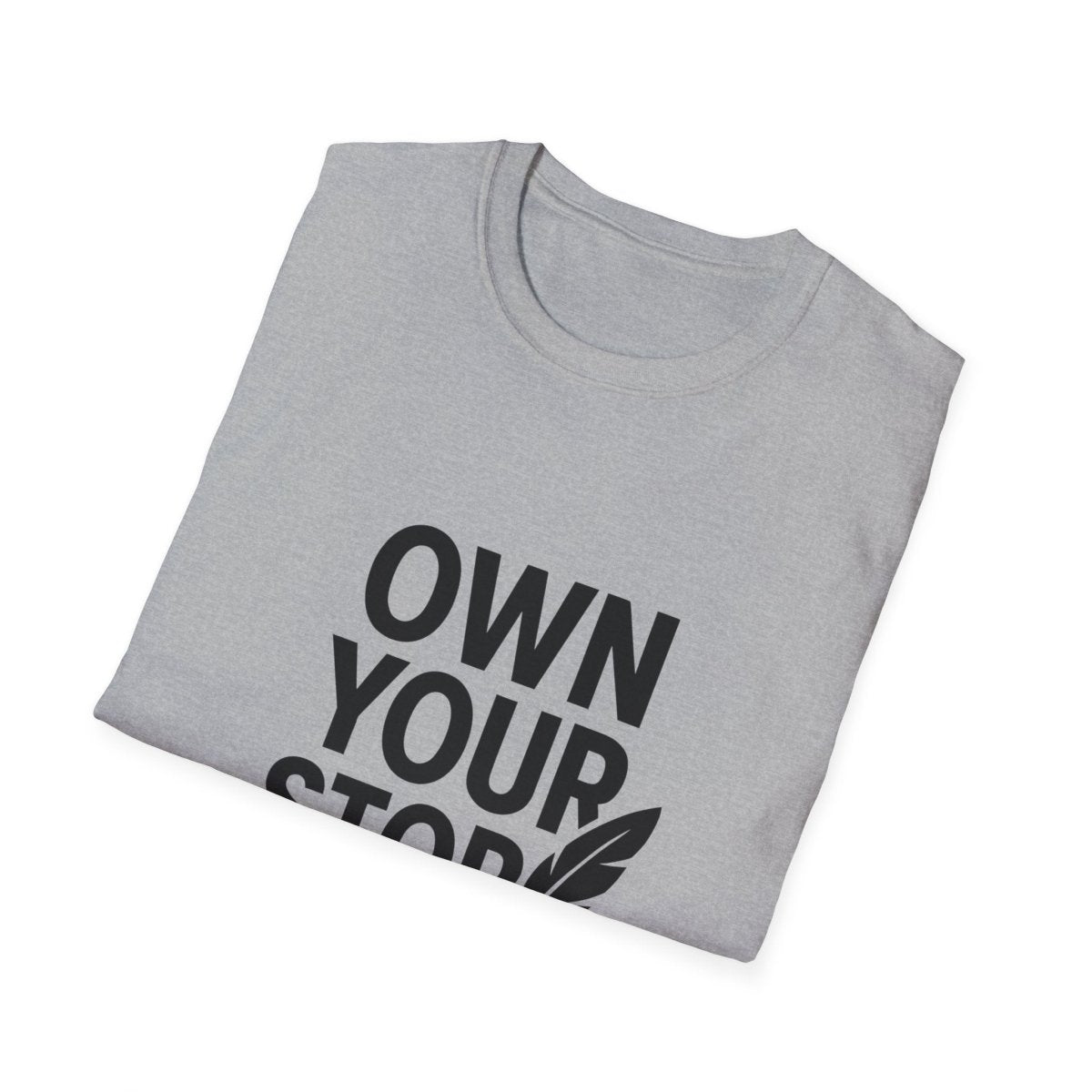 Own Your Story | Empowerment Tee - Positivity Prints