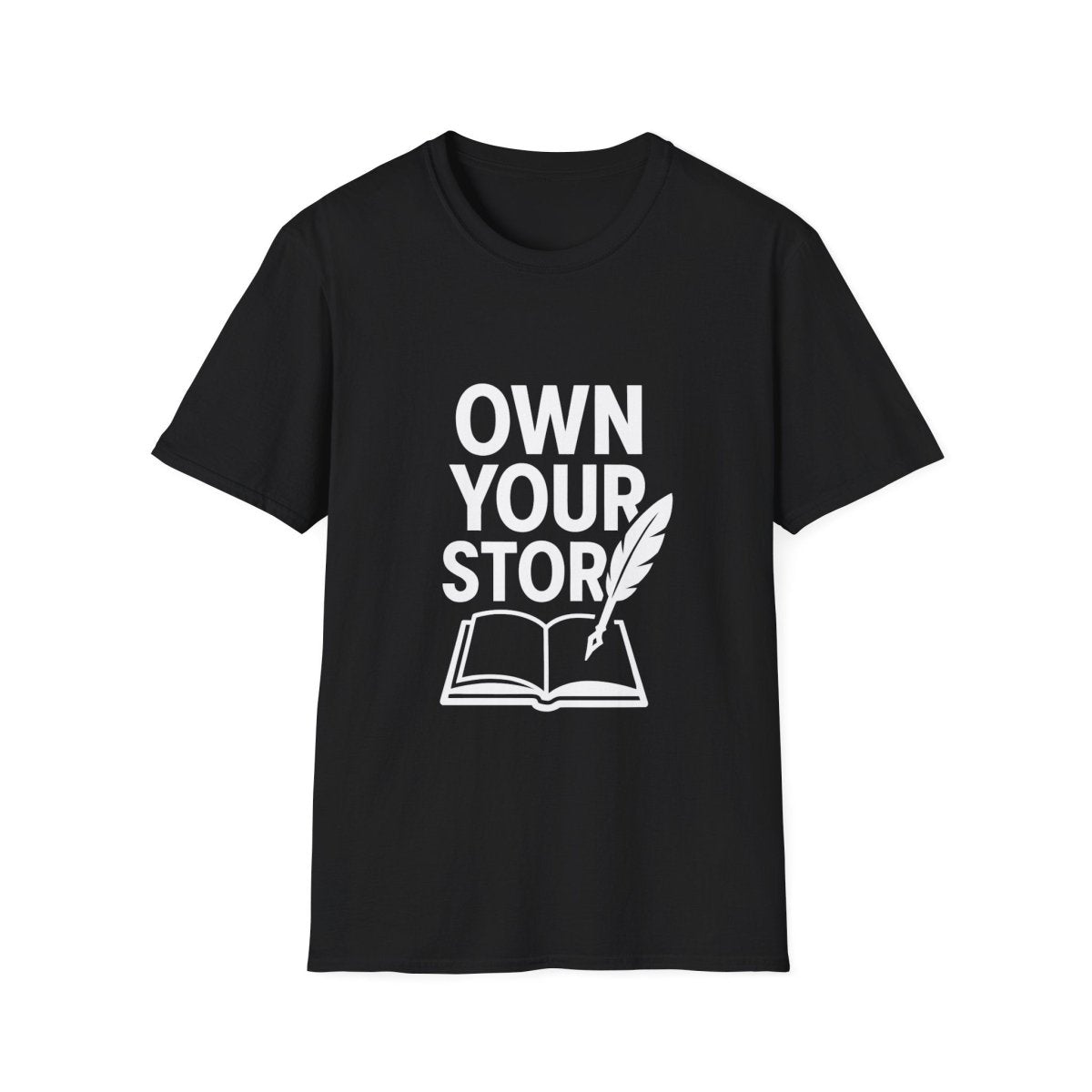 Own Your Story | Empowerment Tee - Positivity Prints
