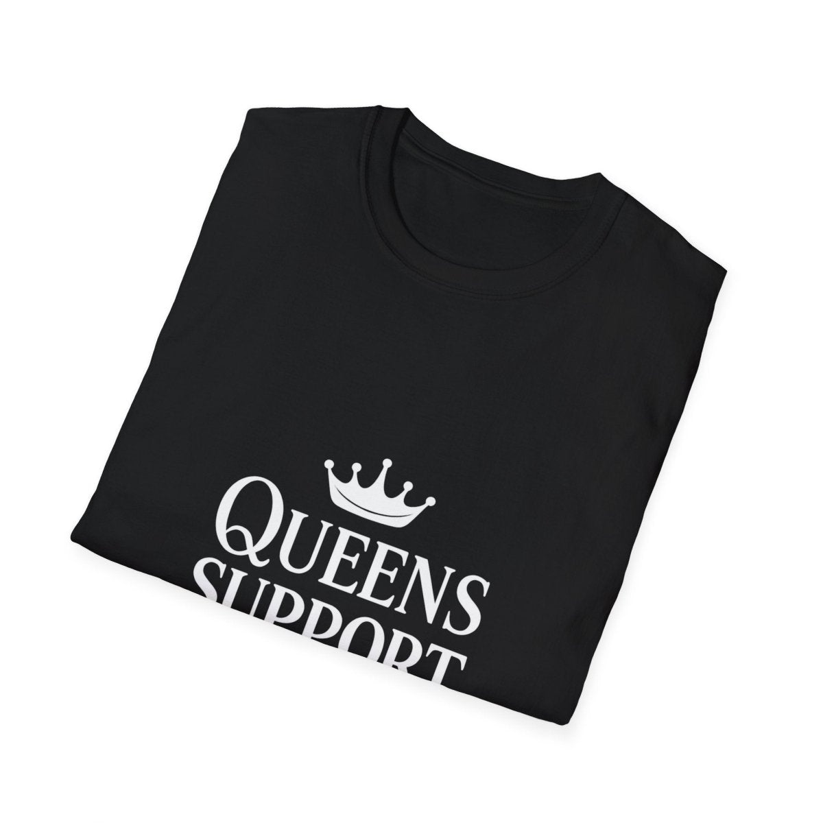 Queens Support Queens | Women Empowerment Tee - Positivity Prints
