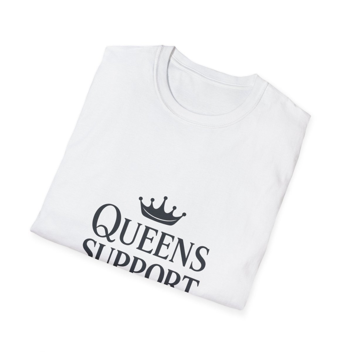 Queens Support Queens | Women Empowerment Tee - Positivity Prints