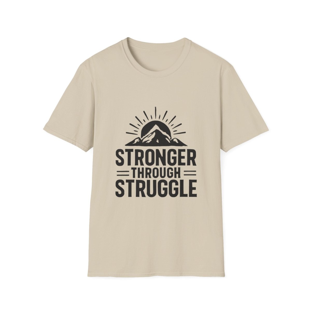 Stronger Through Struggle | Resilience Tee - Positivity Prints