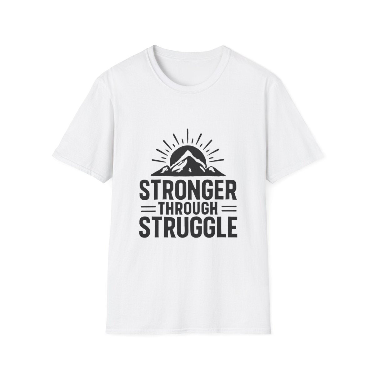 Stronger Through Struggle | Resilience Tee - Positivity Prints