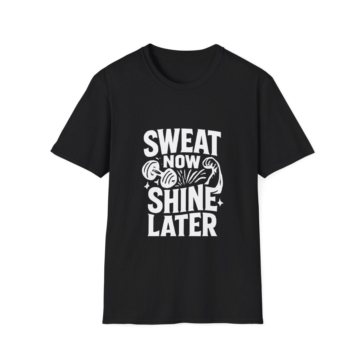 Sweat Now Shine Later | Gym Motivation Tee - Positivity Prints