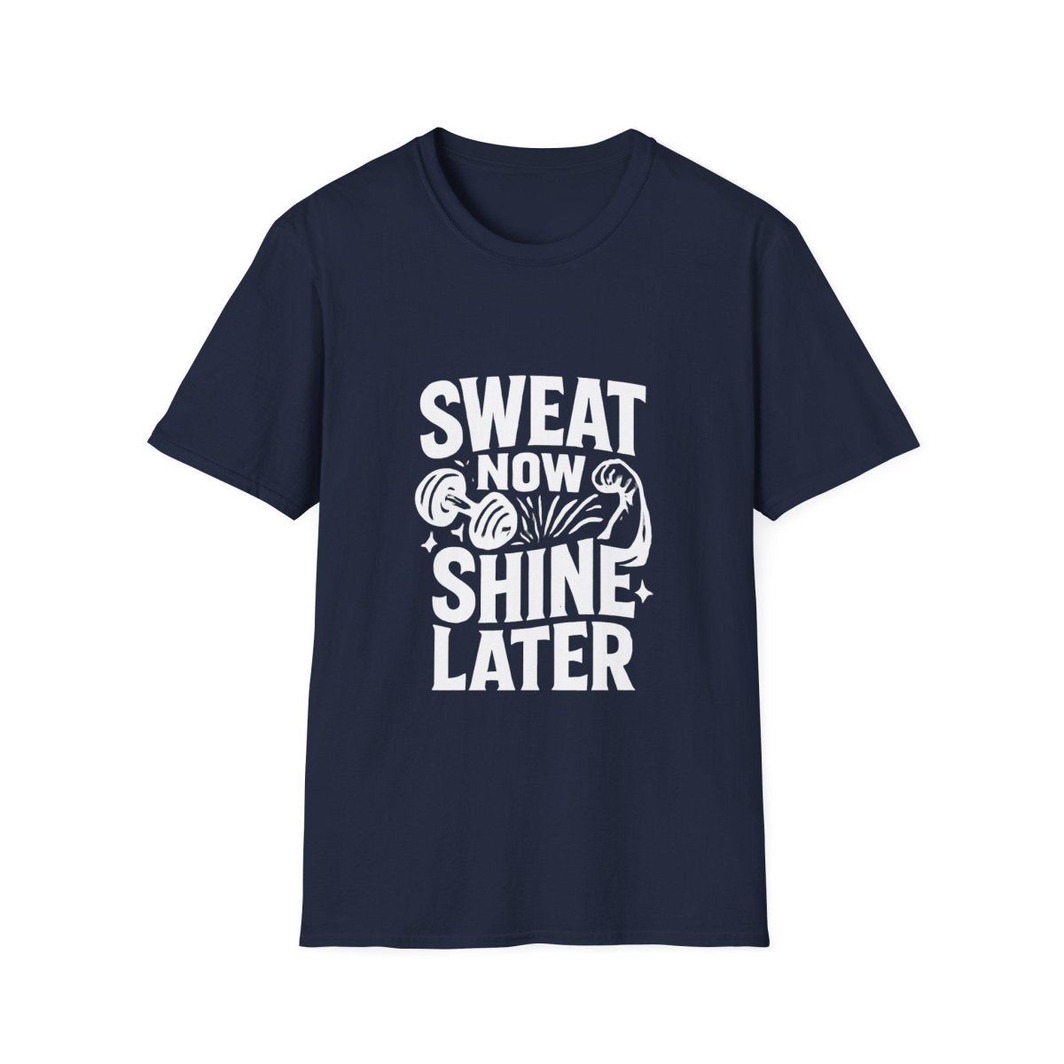 Sweat Now Shine Later | Gym Motivation Tee - Positivity Prints
