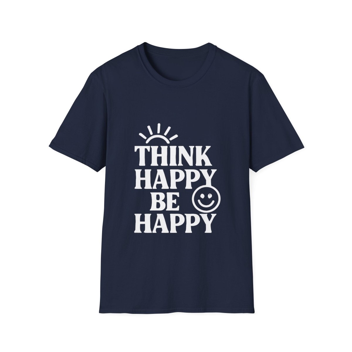 Think Happy Be Happy | Positive Mindset Tee - Positivity Prints