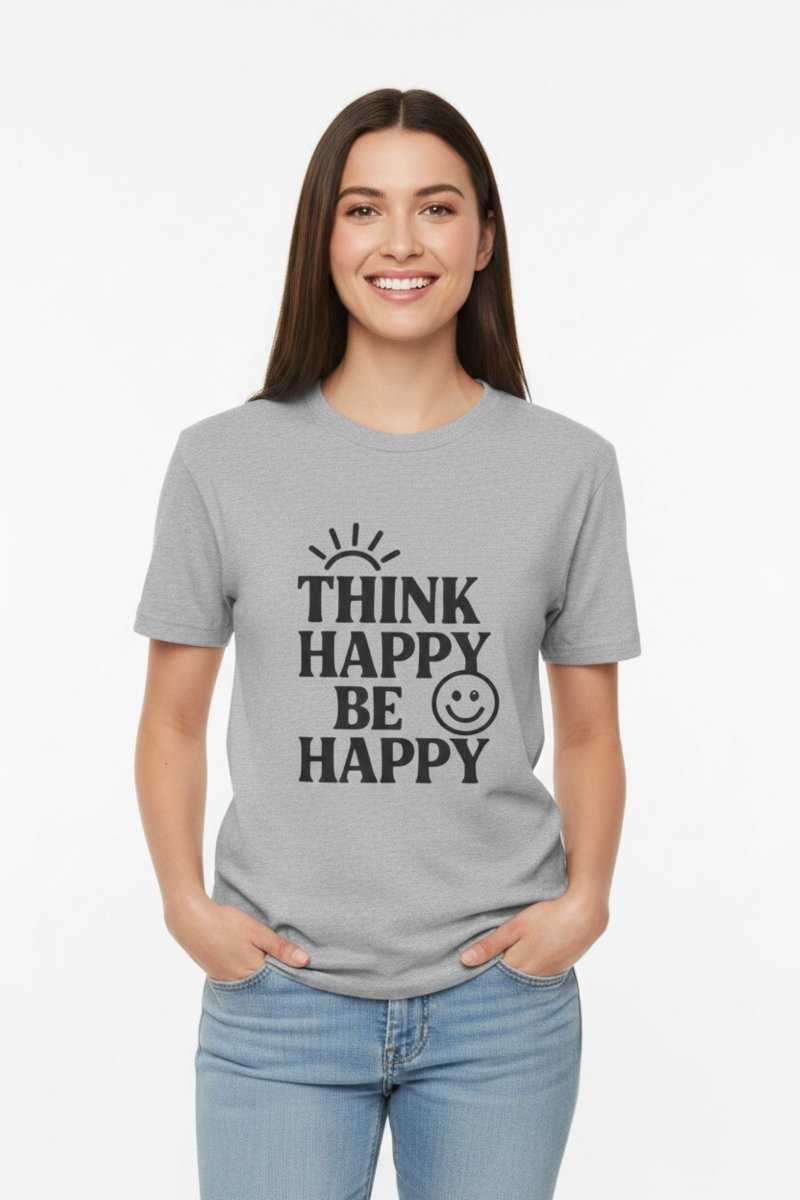 Think Happy Be Happy | Positive Mindset Tee - Positivity Prints