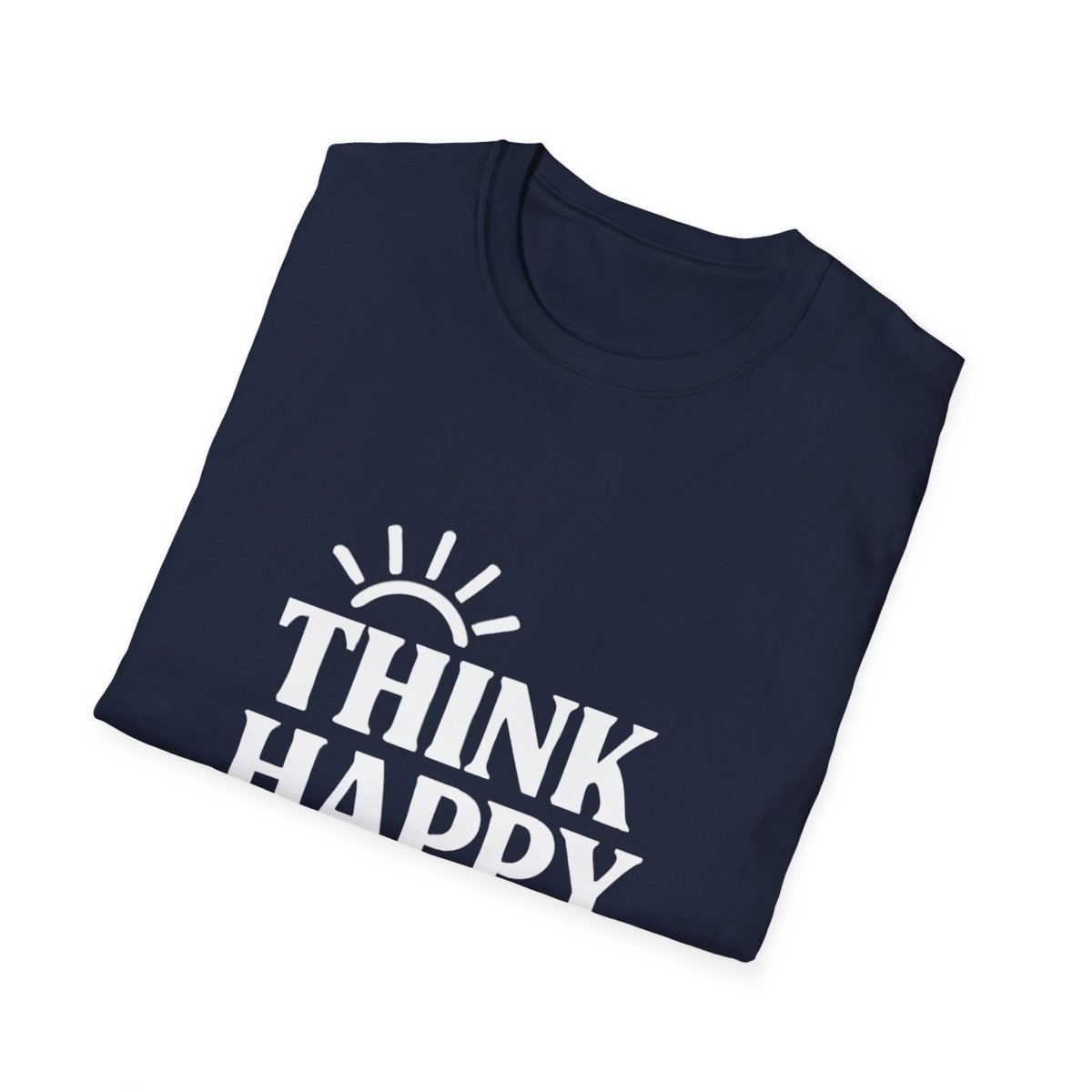 Think Happy Be Happy | Positive Mindset Tee - Positivity Prints