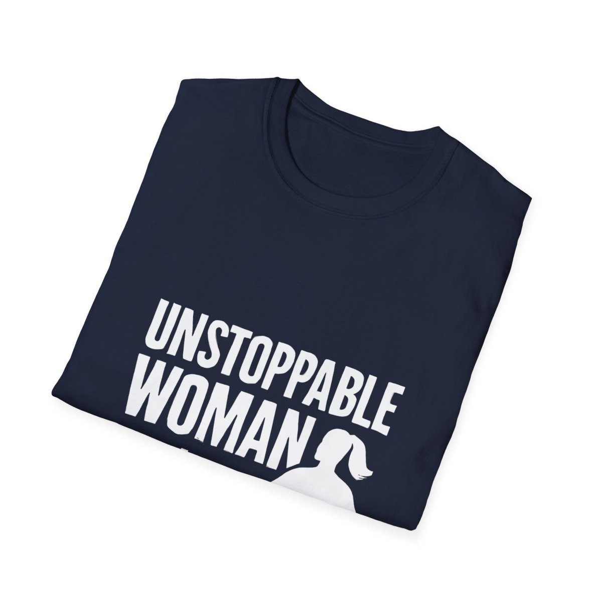 Unstoppable Woman | Women Empowerment Tee - Positivity Prints