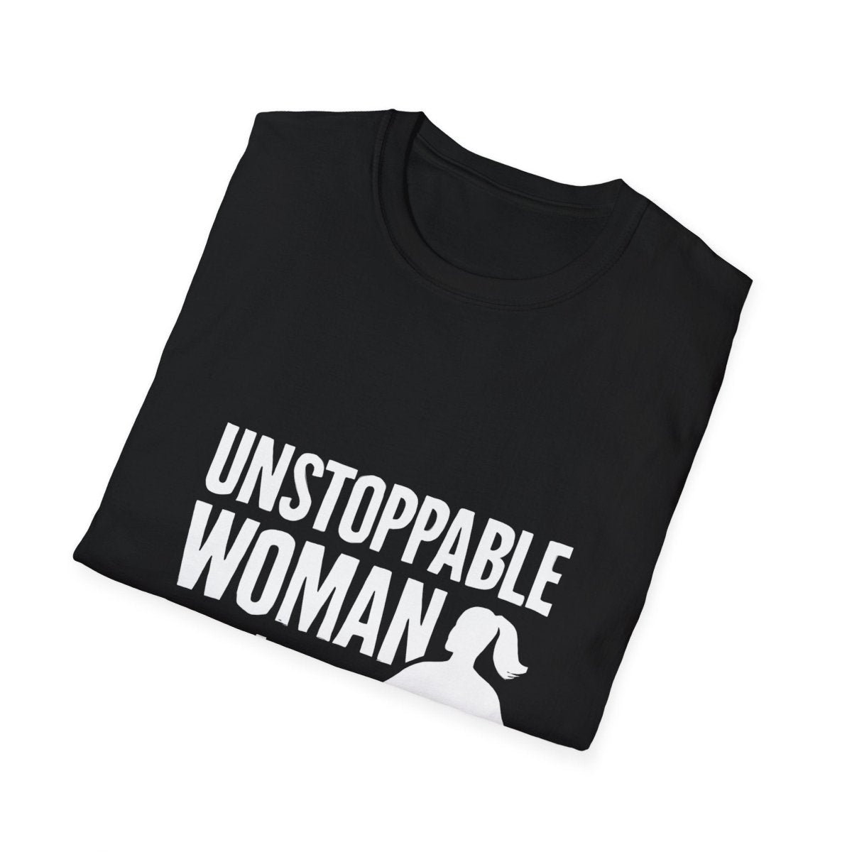 Unstoppable Woman | Women Empowerment Tee - Positivity Prints