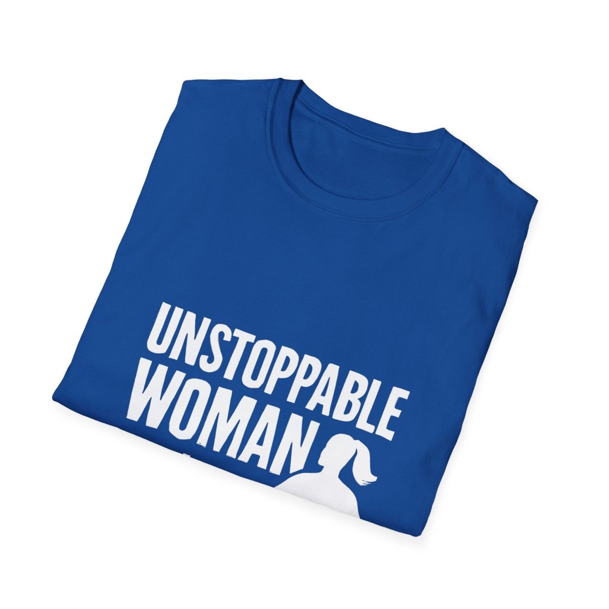 Unstoppable Woman | Women Empowerment Tee - Positivity Prints