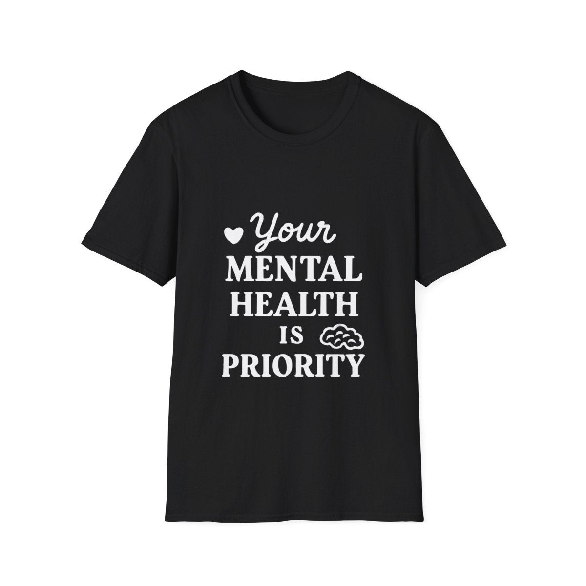 Your Mental Health Is a Priority | Mental Health Tee - Positivity Prints