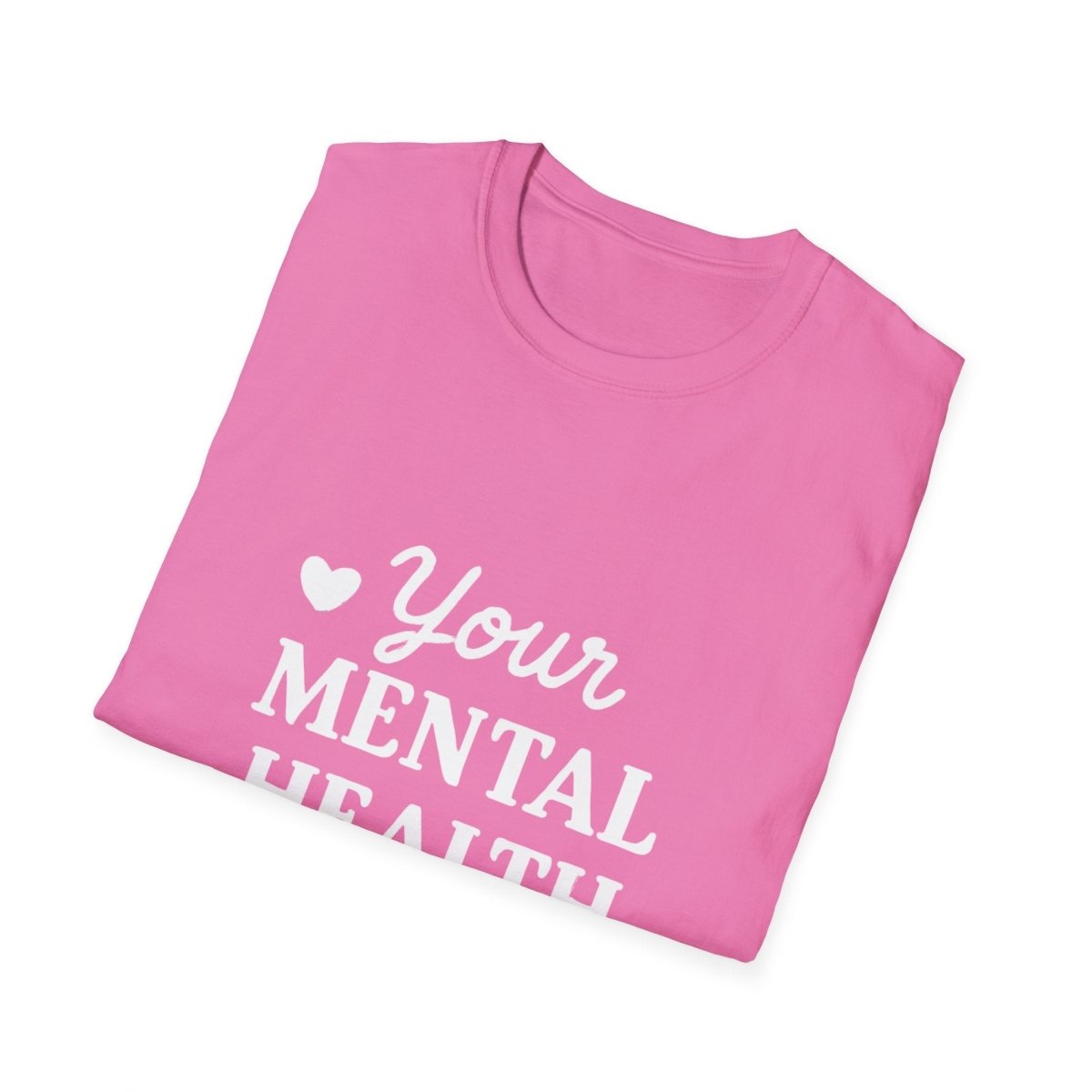 Your Mental Health Is a Priority | Mental Health Tee - Positivity Prints