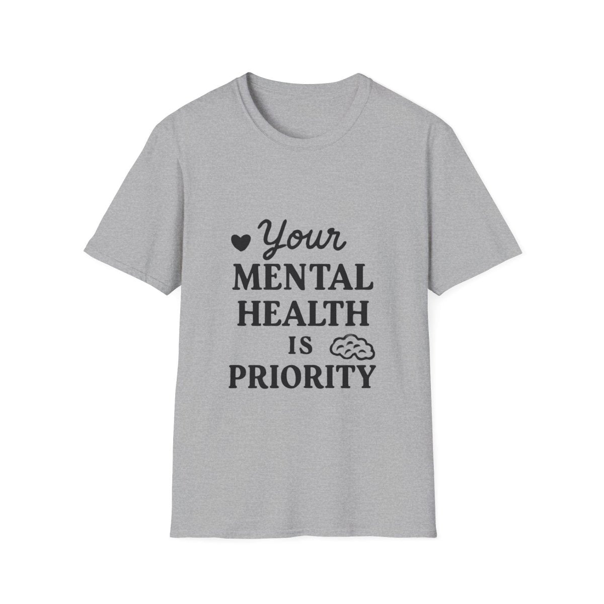 Your Mental Health Is a Priority | Mental Health Tee - Positivity Prints