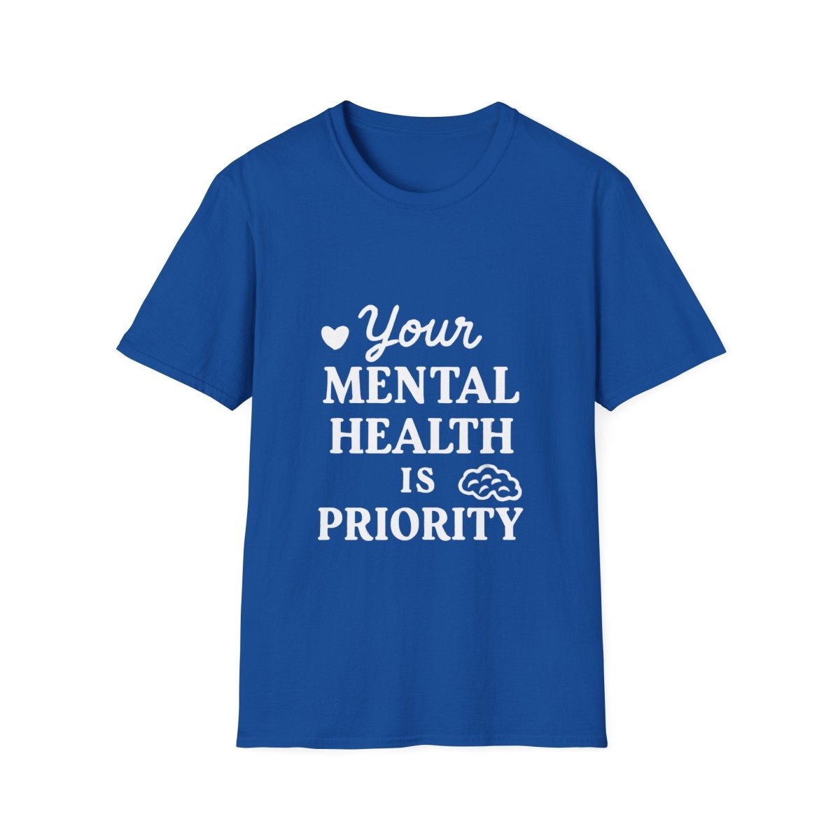 Your Mental Health Is a Priority | Mental Health Tee - Positivity Prints