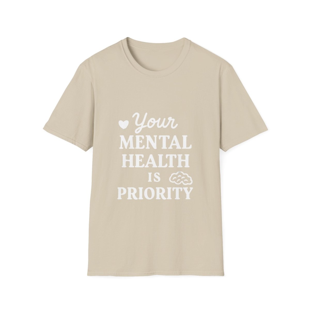 Your Mental Health Is a Priority | Mental Health Tee - Positivity Prints